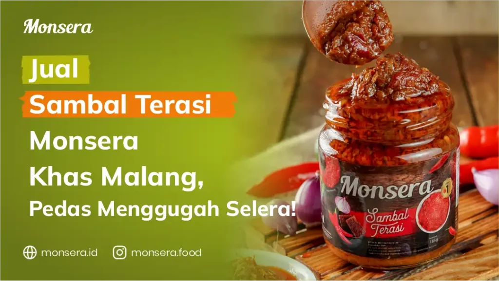 Jual Sambal Terasi Monsera Khas Malang, Pedas Menggugah Selera!