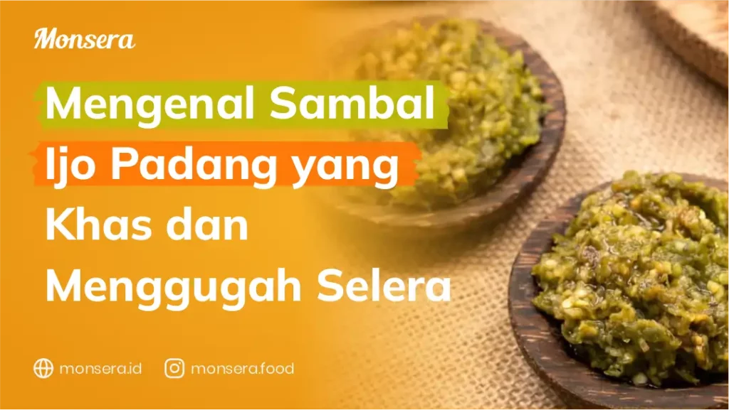 Mengenal Sambal Ijo Padang yang Khas dan Menggugah Selera