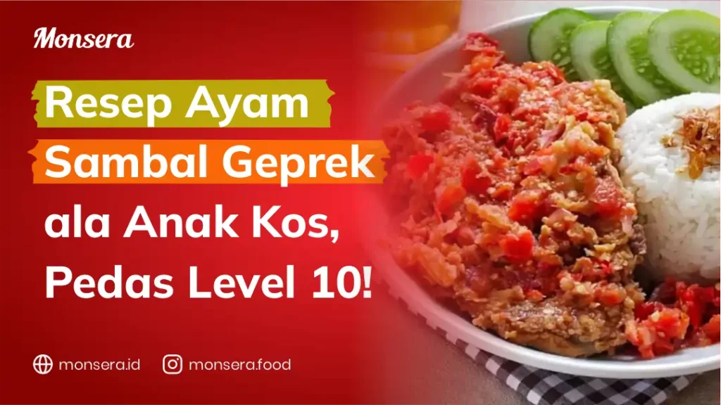 Resep Ayam Sambal Geprek ala Anak Kos, Pedas Level 10!