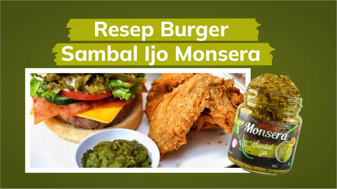 Resep Burger Sambal Ijo Monsera