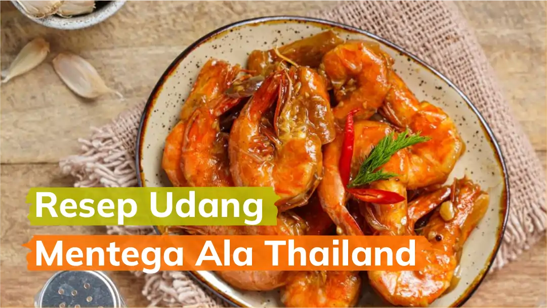 Resep Udang Mentega Ala Thailand