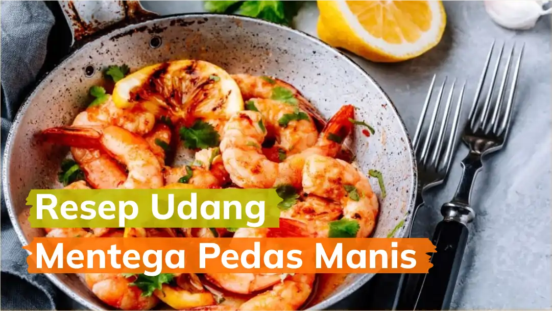Resep Udang Mentega Pedas Manis