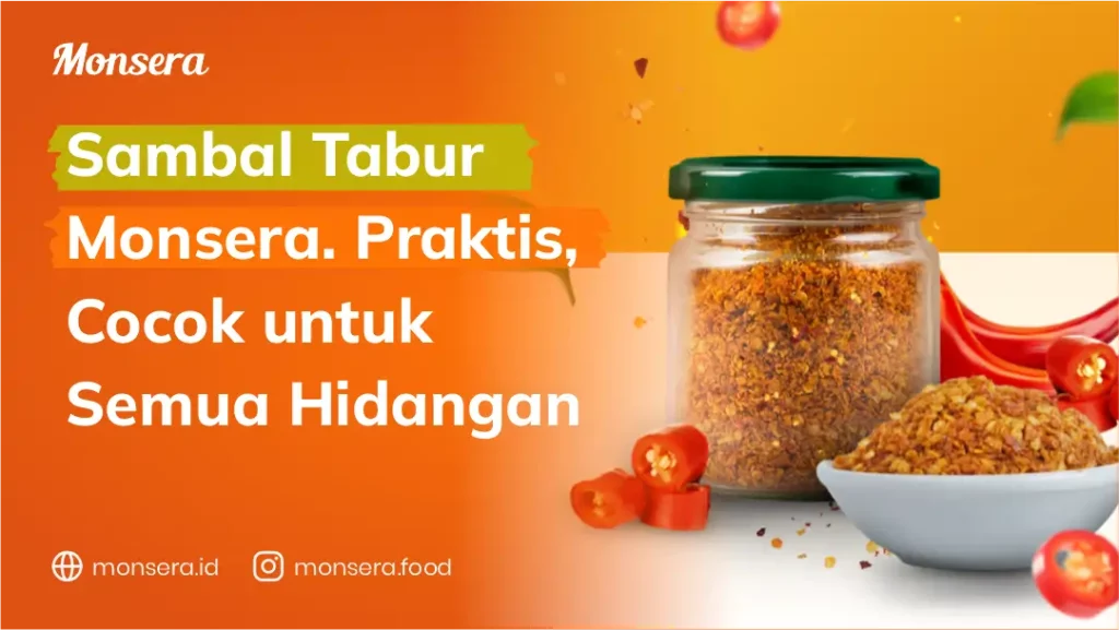 Sambal Tabur Monsera Praktis, Cocok untuk Semua Hidangan