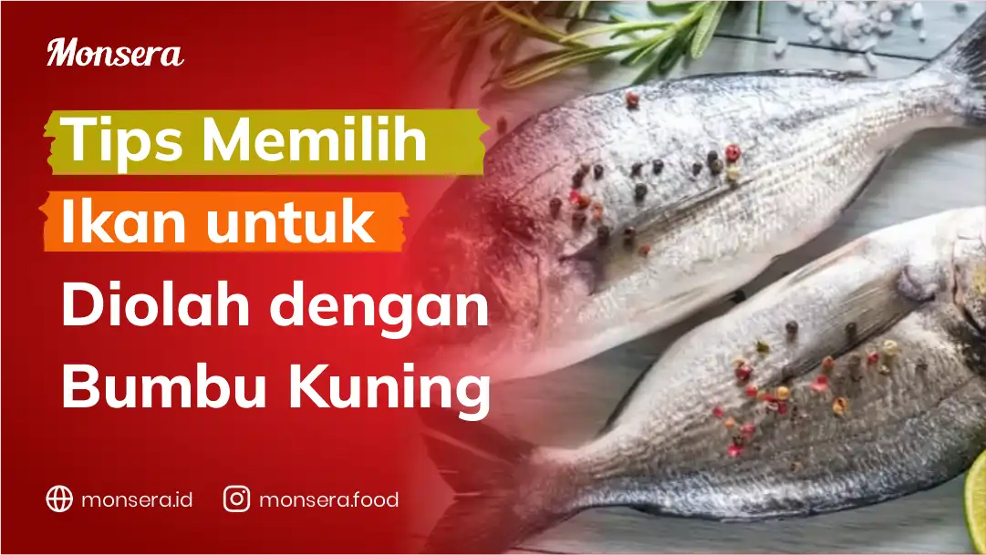 Tips Memilih Ikan untuk Diolah dengan Bumbu Kuning