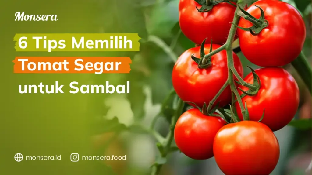 6 Tips Memilih Tomat Segar untuk Sambal