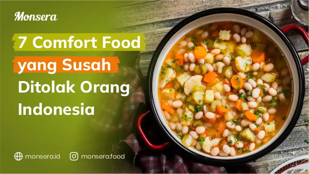 7 Comfort Food yang Susah Ditolak Orang Indonesia