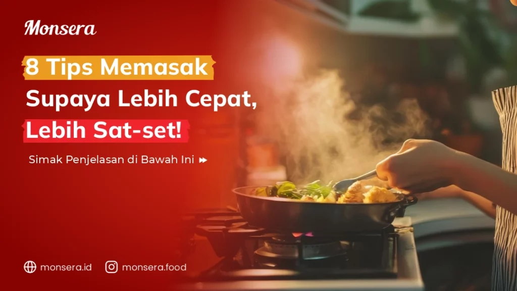 8 Tips Memasak Supaya Lebih Cepat, Lebih Sat-set!