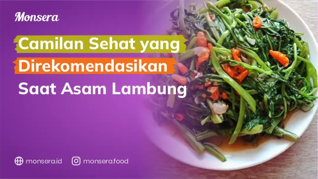 Camilan Sehat yang Direkomendasikan Saat Asam Lambung