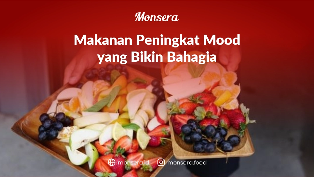 Makanan Peningkat Mood yang Bikin Bahagia
