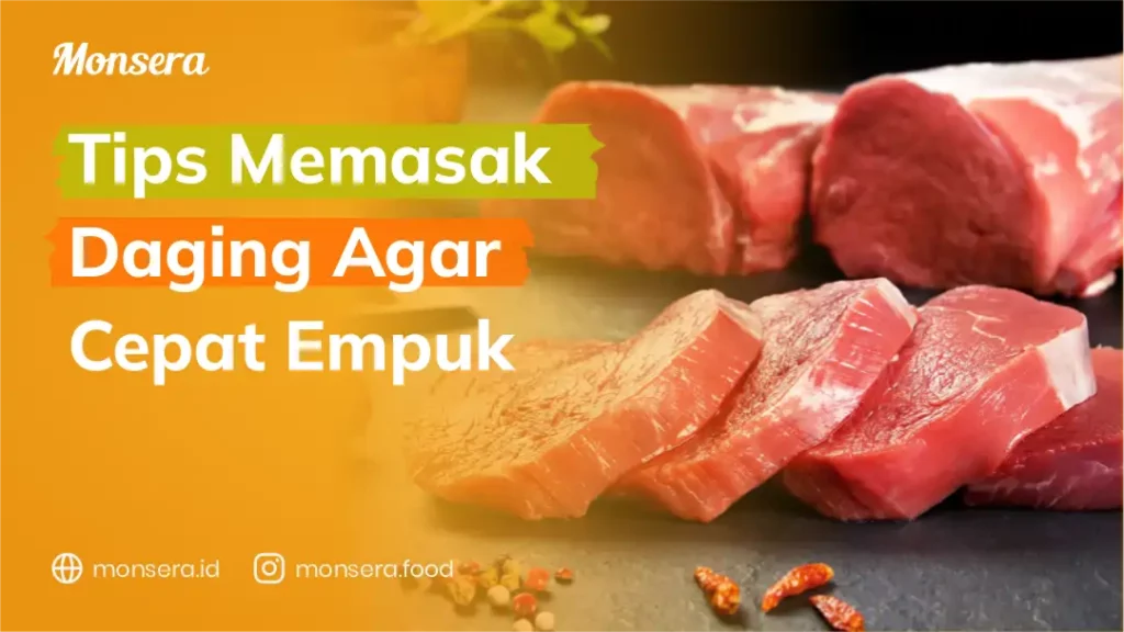 Tips Memasak Daging Agar Cepat Empuk