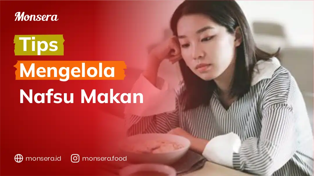 Tips Mengelola Nafsu Makan