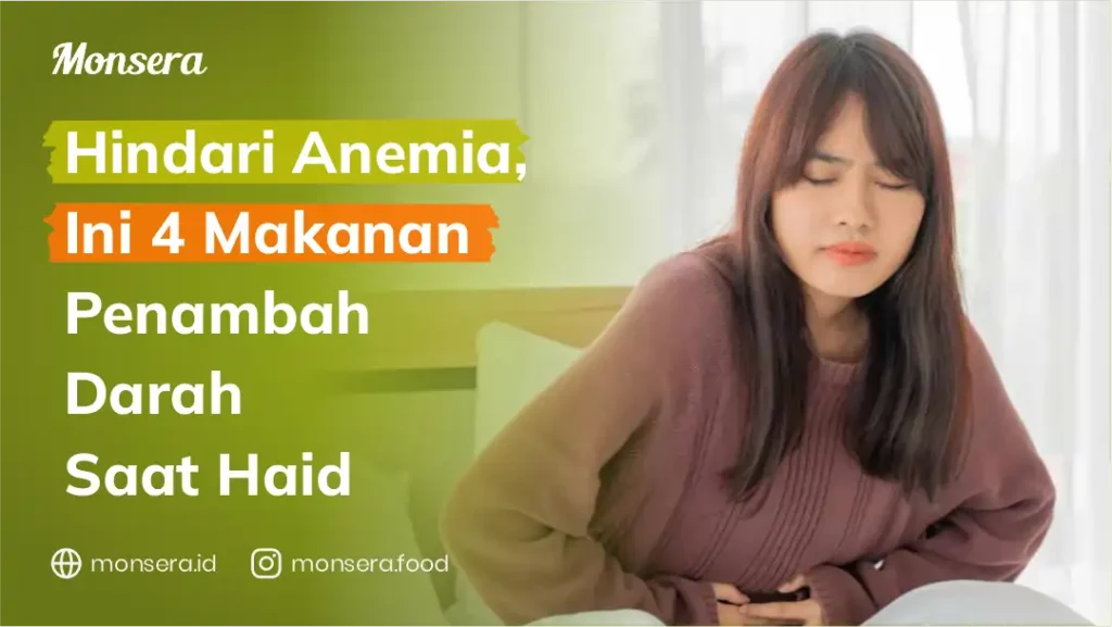 Hindari Anemia, Ini 4 Makanan Penambah Darah Saat Haid