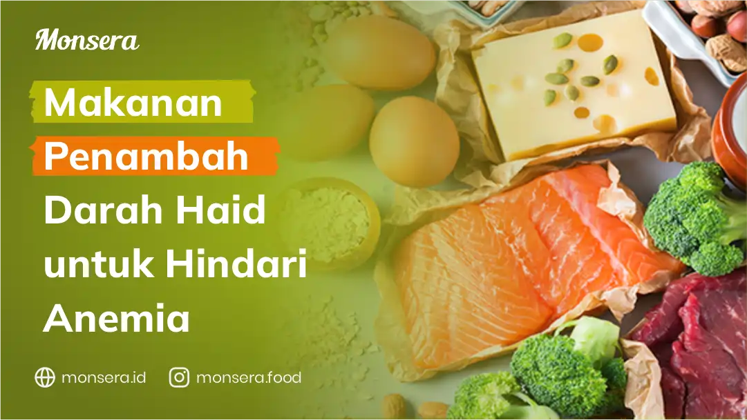 Makanan Penambah Darah Haid untuk Hindari Anemia