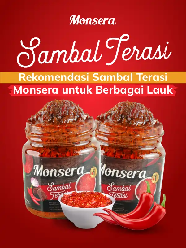 Rekomendasi Sambal Terasi Monsera Aroma Terasi yang Menggugah Selera