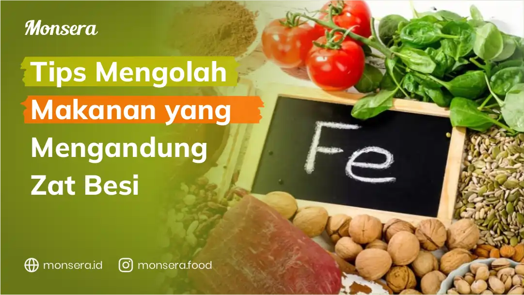 Tips Mengolah Makanan yang Mengandung Zat Besi