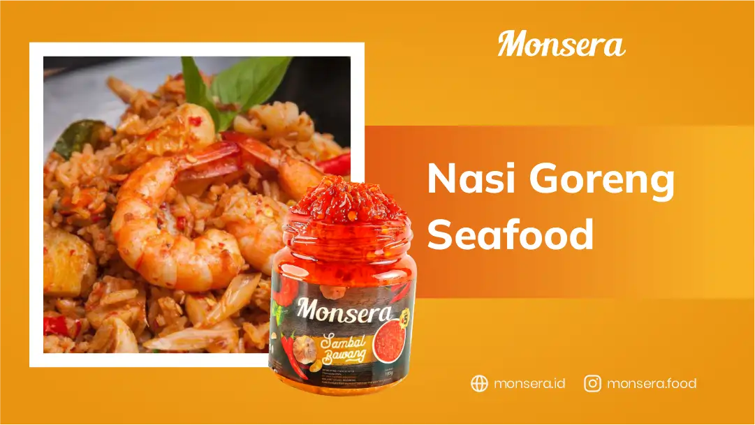 Menu Arisan Malam Hari Nasi Goreng Seafood Sambal Bawang Monsera