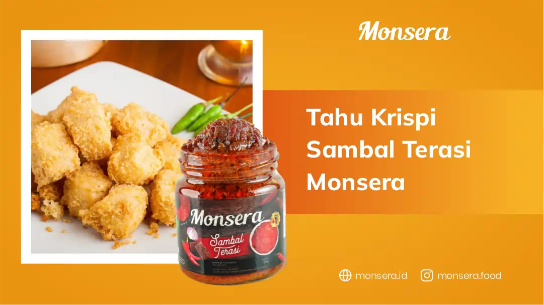 Tahu Krispi Sambal Terasi Monsera