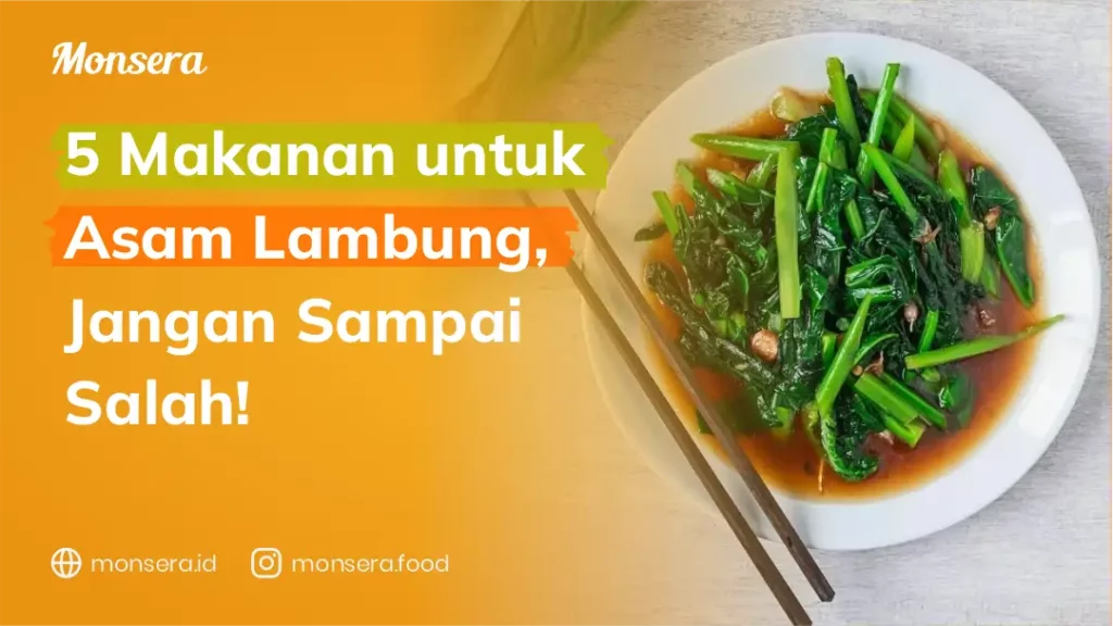5 Makanan untuk Asam Lambung, Jangan Sampai Salah!