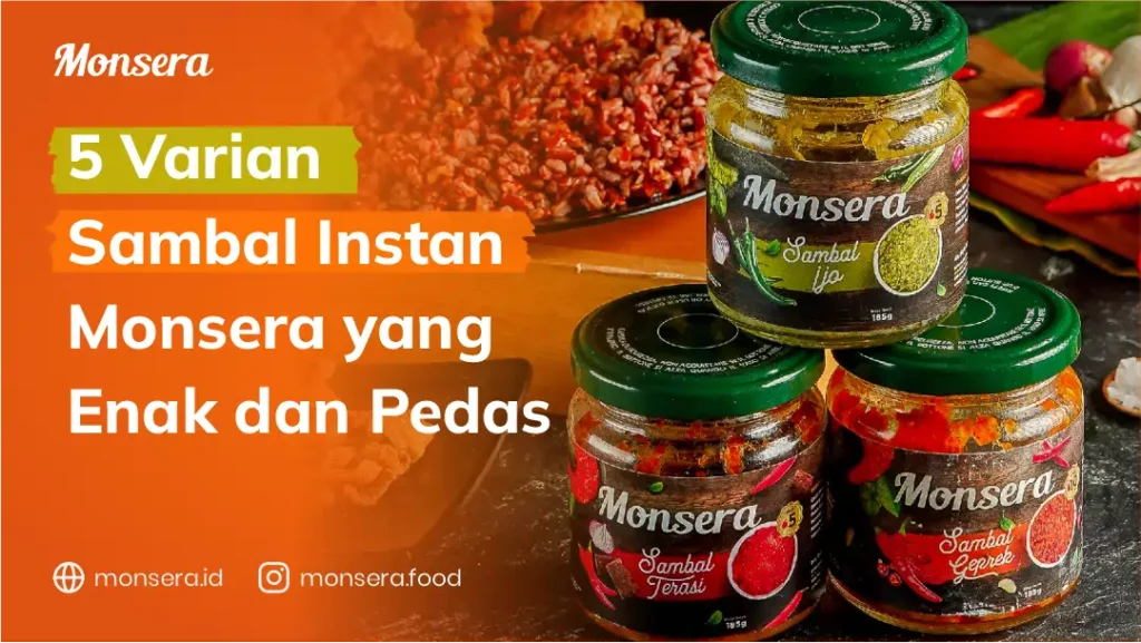 5 Varian Sambal Instan Monsera yang Enak dan Pedas