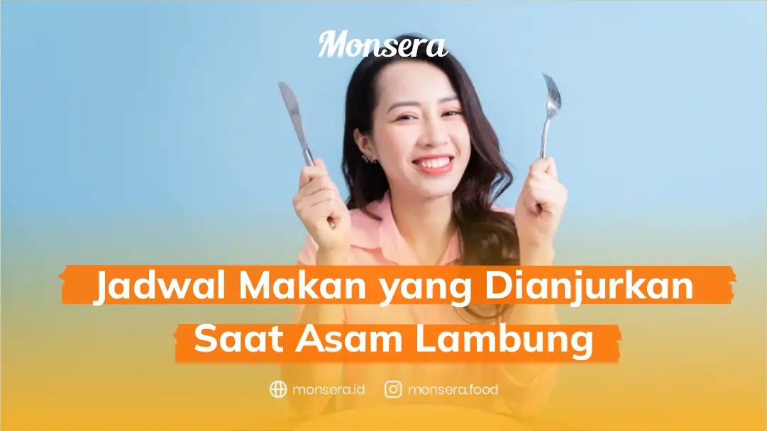 Jadwal Makan yang Dianjurkan Saat Asam Lambung