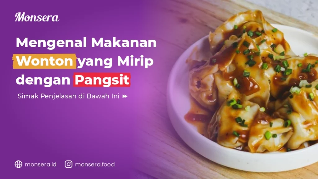 Mengenal Makanan Wonton yang Mirip dengan Pangsit