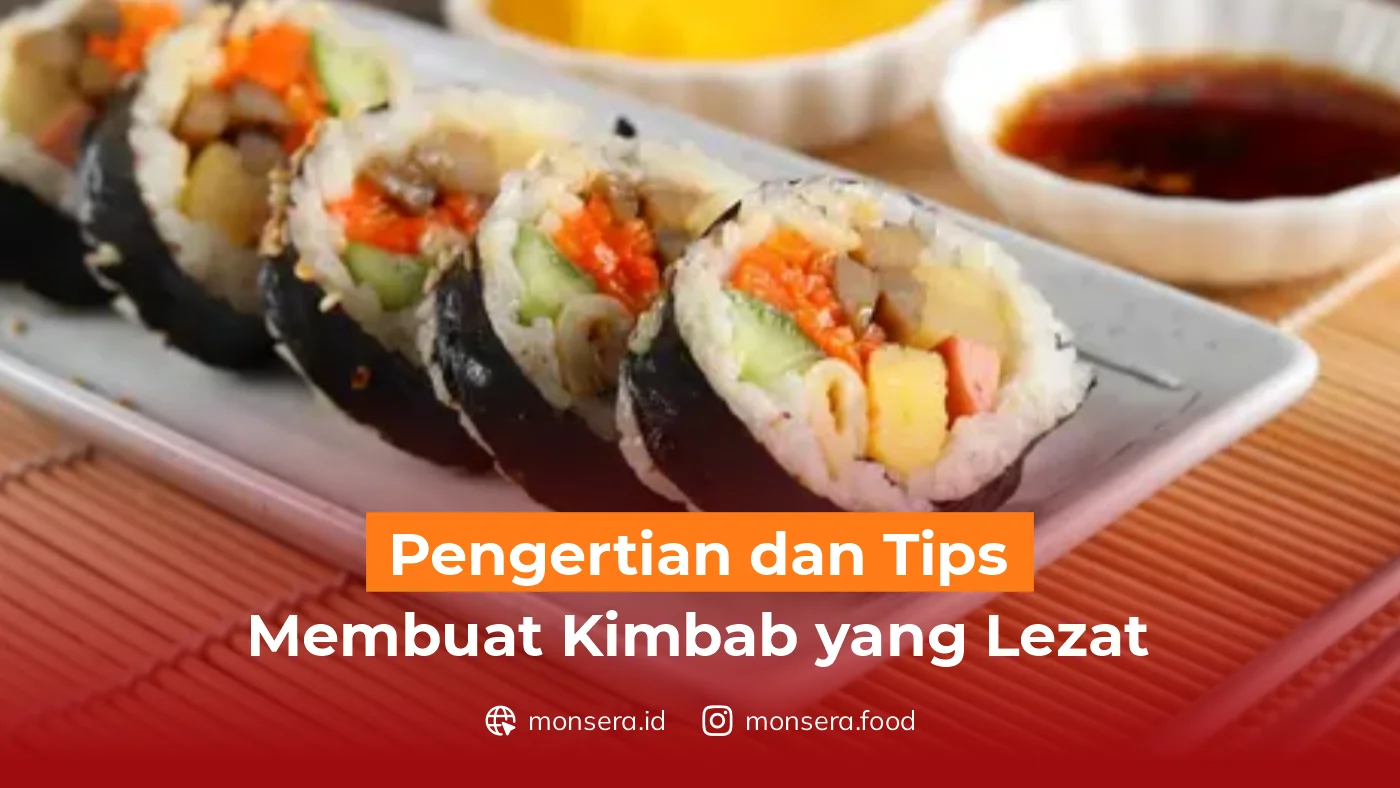 Pengertian dan Tips Membuat Kimbab yang Lezat