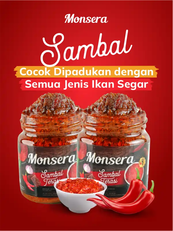 Sambal Terasi Monsera, Cocok Dipadukan dengan Semua Jenis Ikan Segar