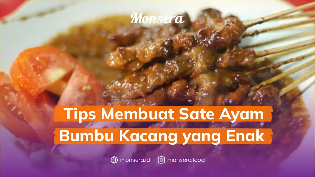 Tips Membuat Sate Ayam Bumbu Kacang yang Enak