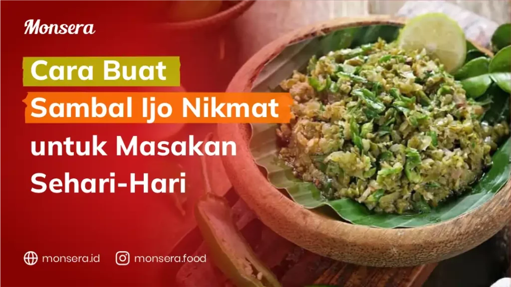 Cara Buat Sambal Ijo Nikmat untuk Masakan Sehari-Hari