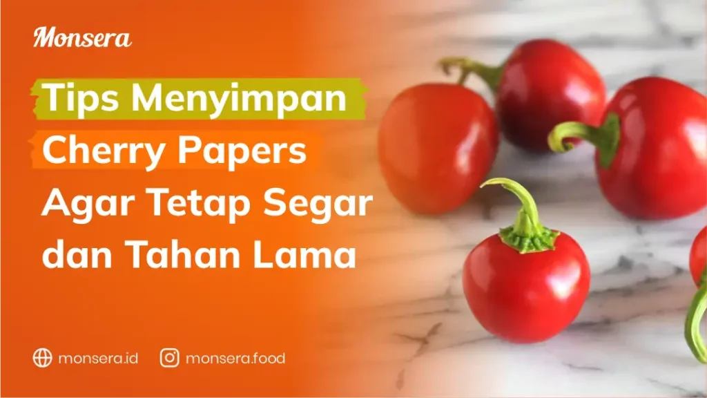 Tips Menyimpan Cherry Papers Agar Tetap Segar dan Tahan Lama