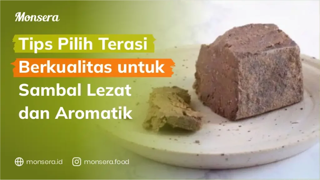 Tips Pilih Terasi Berkualitas untuk Sambal Lezat dan Aromatik