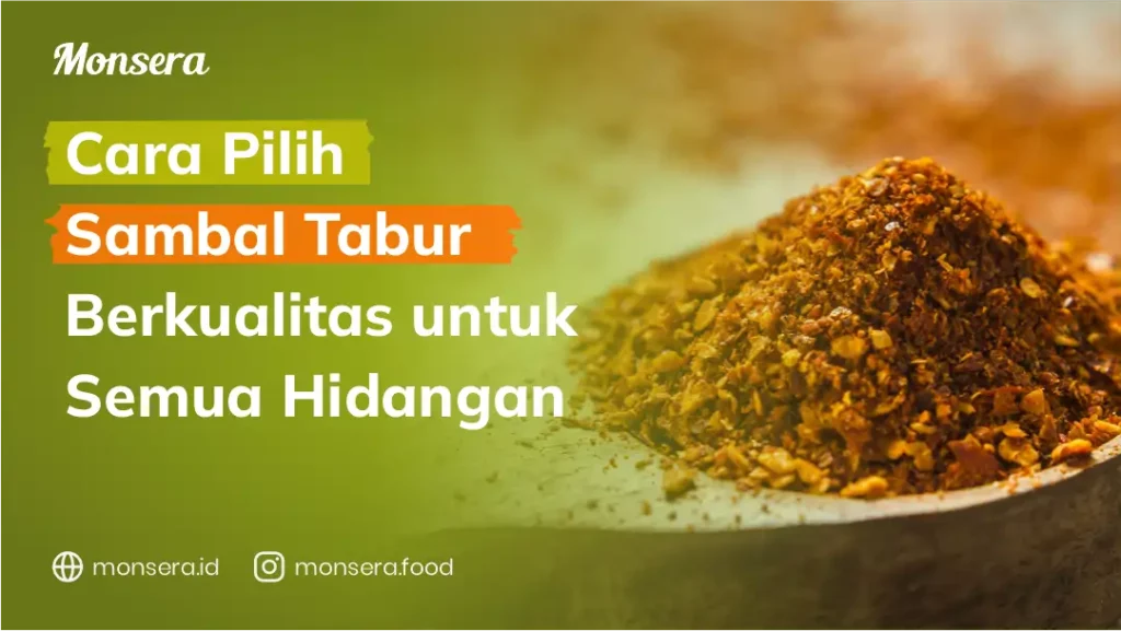 Cara Pilih Sambal Tabur Berkualitas untuk Semua Hidangan