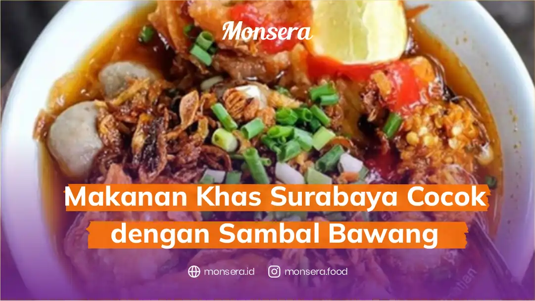 Makanan Khas Surabaya Cocok dengan Sambal Bawang