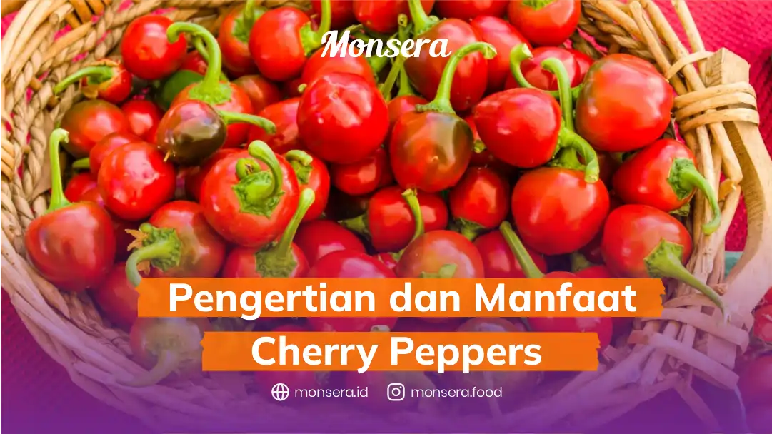 Pengertian dan Manfaat Cherry Peppers