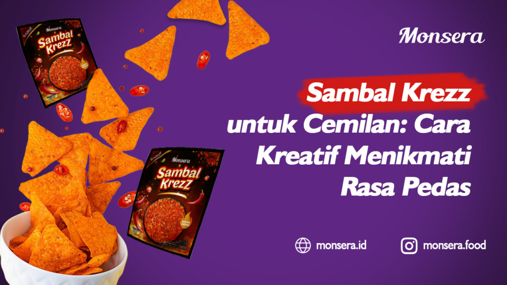 Sambal Krezz untuk Cemilan Cara Kreatif Menikmati Rasa Pedas