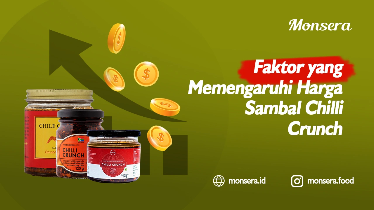 Faktor yang Memengaruhi Harga Sambal Chilli Crunch