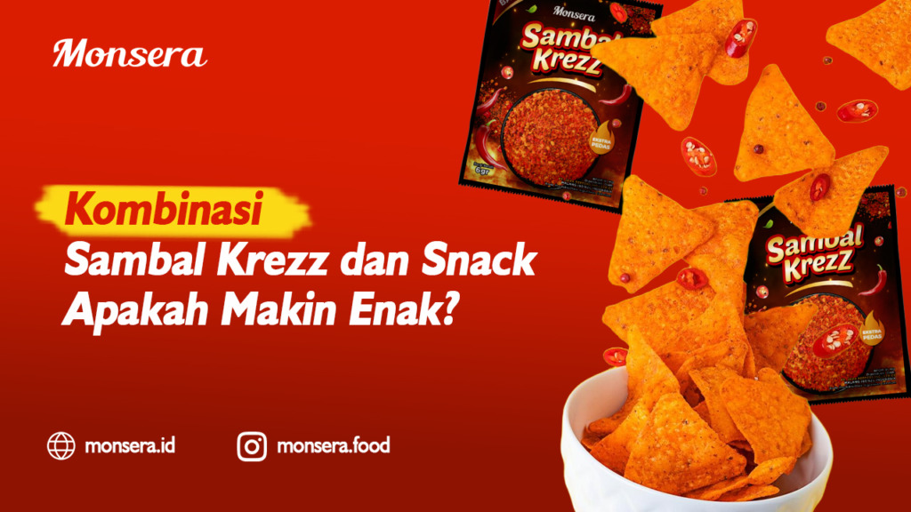 Kombinasi Sambal Krezz dan Snack Apakah Makin Enak