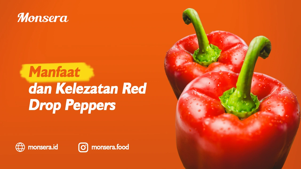 Manfaat dan Kelezatan Red Drop Peppers