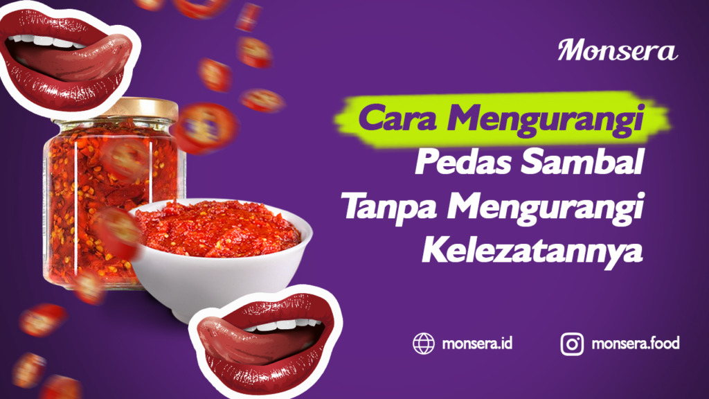 Cara Mengurangi Pedas Sambal Tanpa Mengurangi Kelezatannya