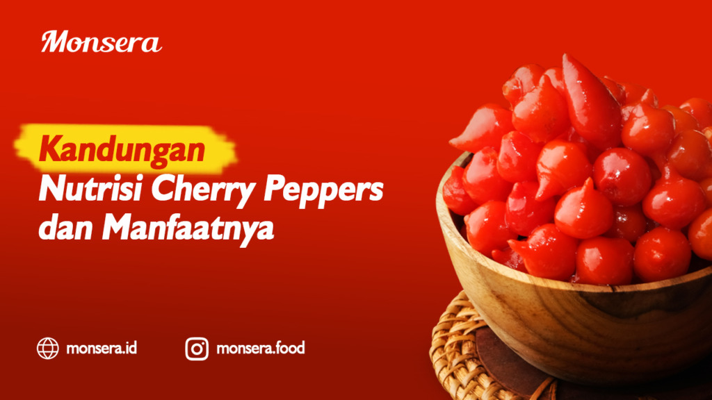 Kandungan Nutrisi Cherry Peppers dan Manfaatnya