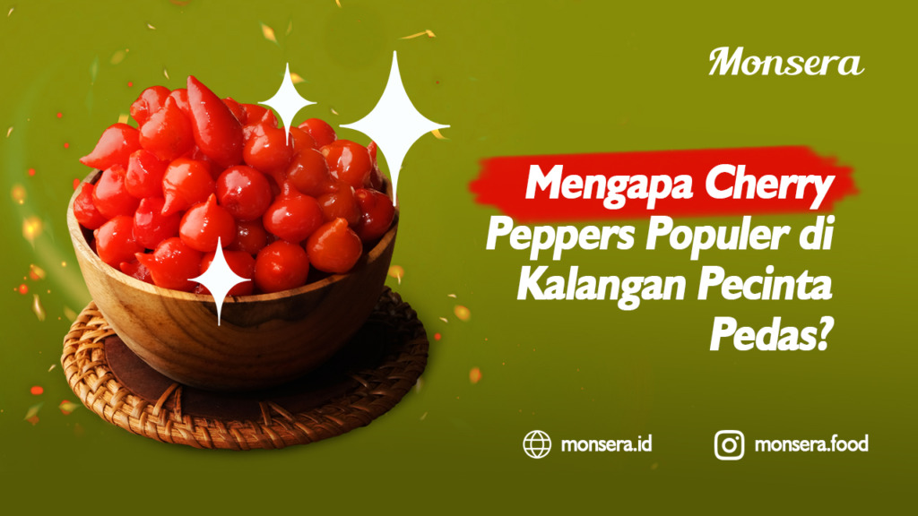 Mengapa Cherry Peppers Populer di Kalangan Pecinta Pedas