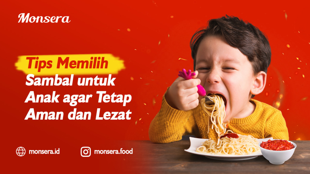 Tips Memilih Sambal untuk Anak agar Tetap Aman dan Lezat
