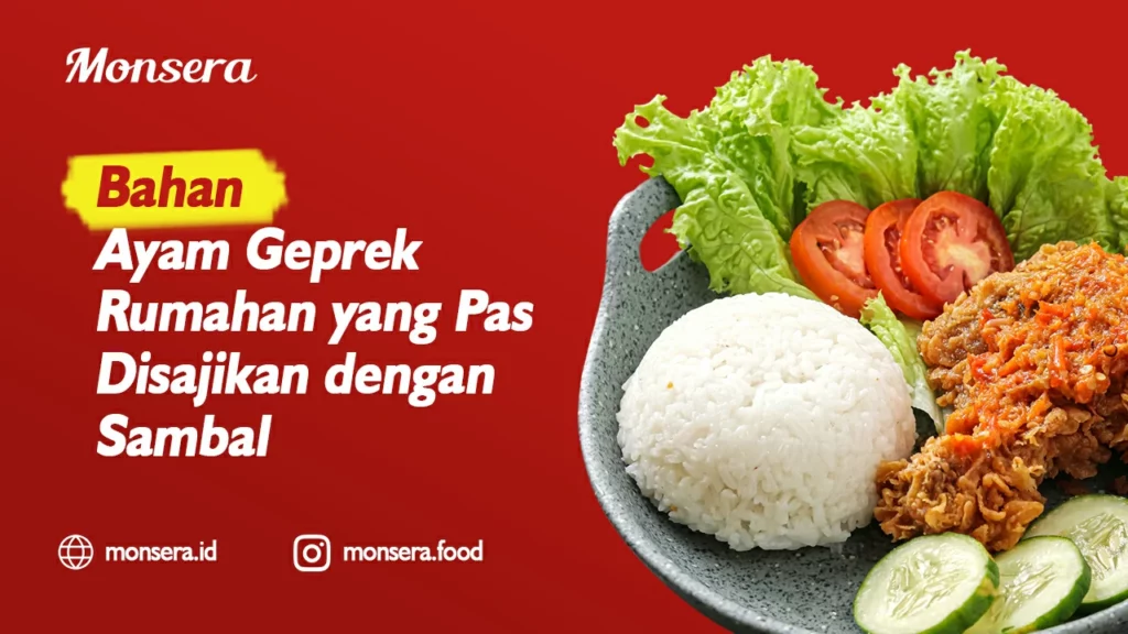Bahan Ayam Geprek Rumahan yang Pas Disajikan dengan Sambal