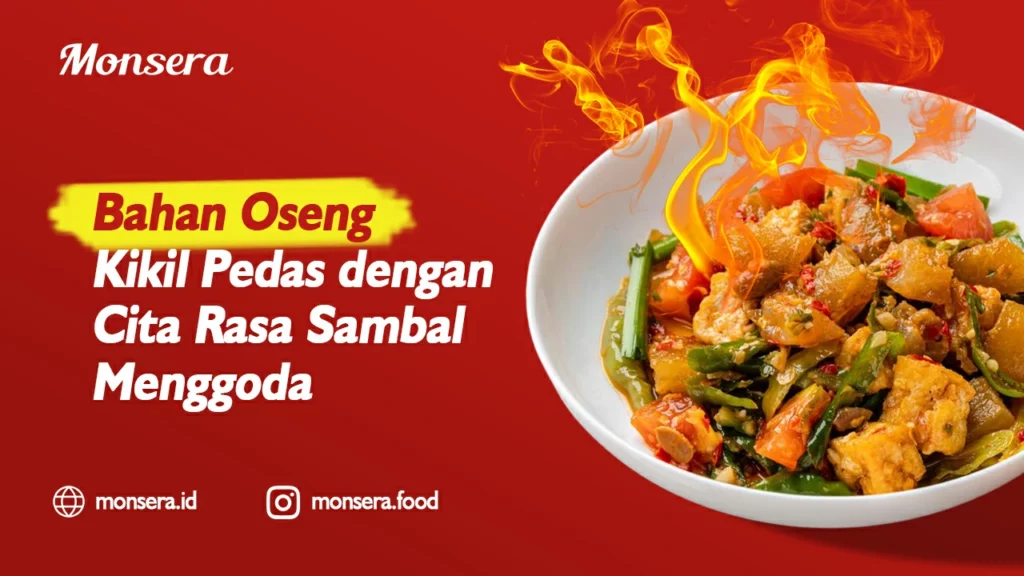Bahan Oseng Kikil Pedas dengan Cita Rasa Sambal Menggoda