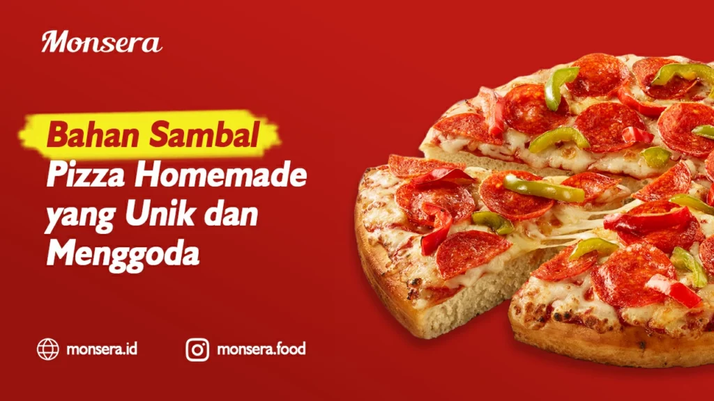 Bahan Sambal Pizza Homemade yang Unik dan Menggoda