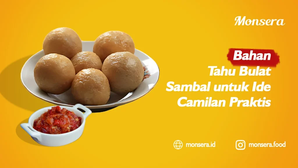 Bahan Tahu Bulat Sambal untuk Ide Camilan Praktis