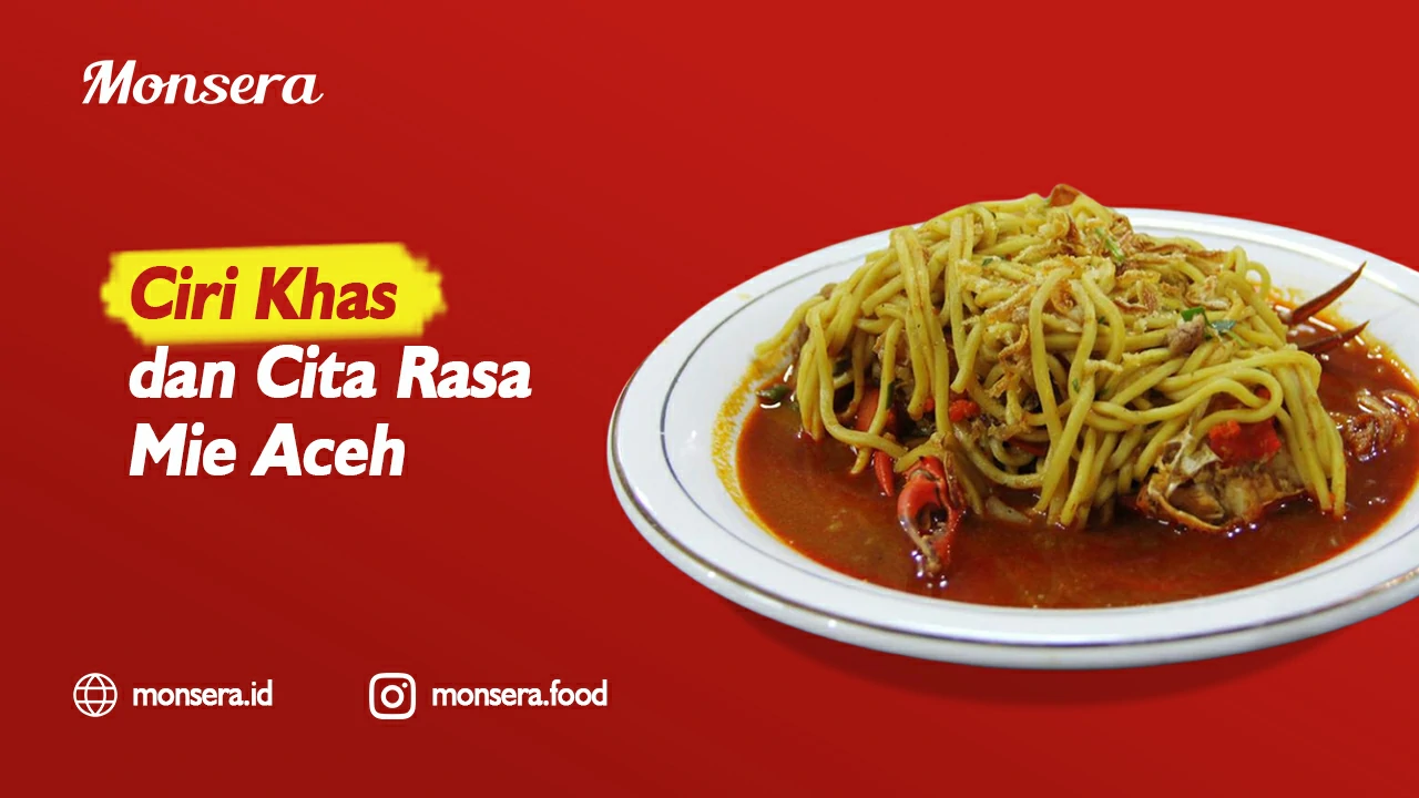 Ciri Khas dan Cita Rasa Mie Aceh