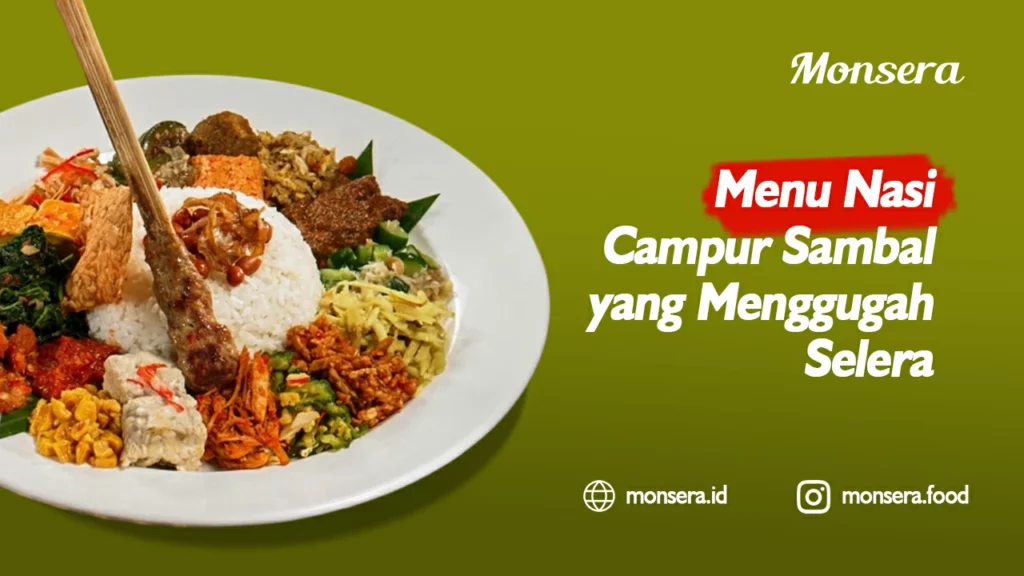 Menu Nasi Campur Sambal yang Menggugah Selera