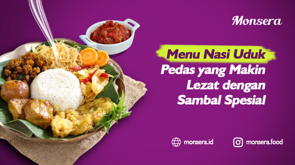 Menu Nasi Uduk Pedas yang Makin Lezat dengan Sambal Spesial