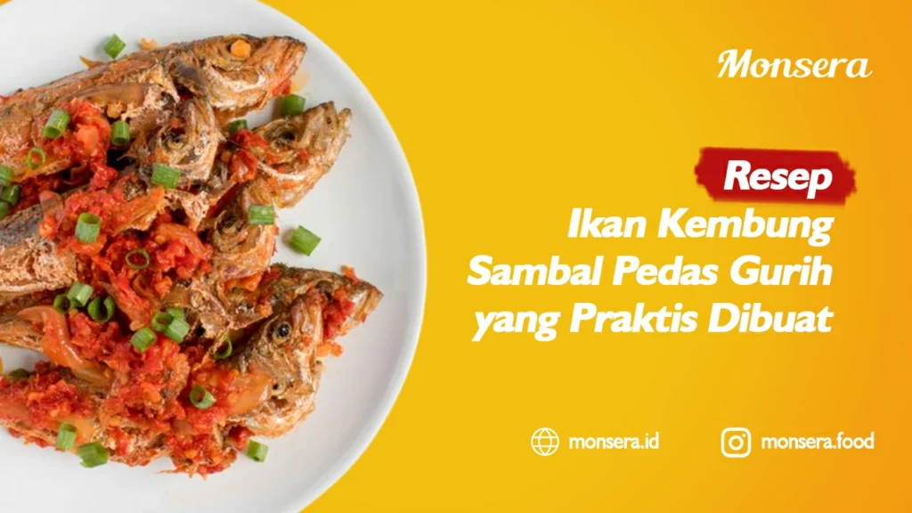 Resep Ikan Kembung Sambal Pedas Gurih yang Praktis Dibuat